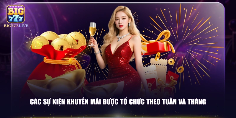 Các sự kiện khuyến mãi được tổ chức theo tuần và tháng
