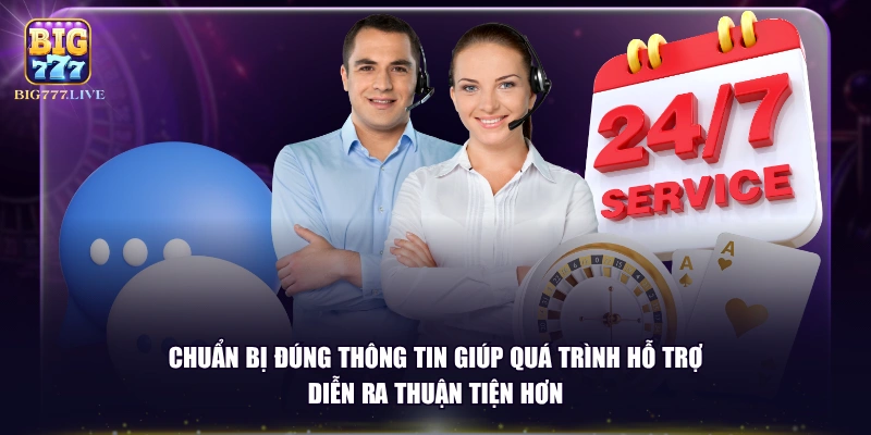 Chuẩn bị đúng thông tin giúp quá trình hỗ trợ diễn ra thuận tiện hơn