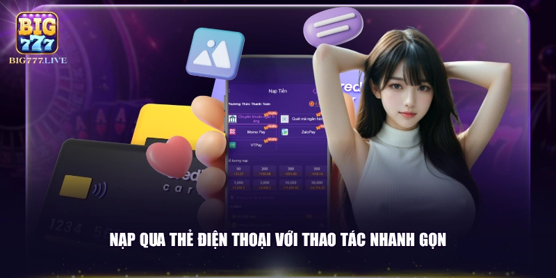 Nạp qua thẻ điện thoại với thao tác nhanh gọn