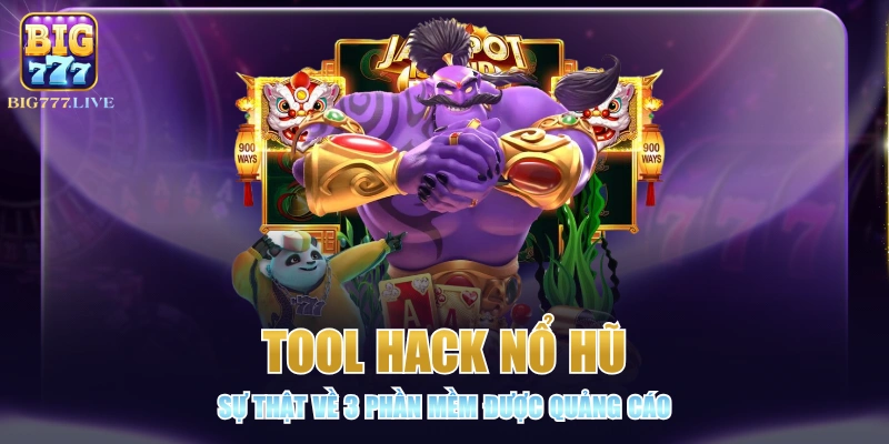 Tool Hack Nổ Hũ - Sự Thật Về 3 Phần Mềm Được Quảng Cáo